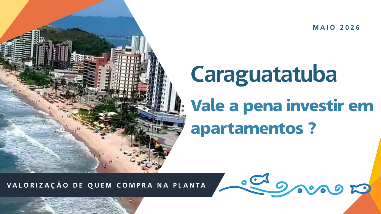 Vale a pena investir em apartamento em Caraguatatuba
